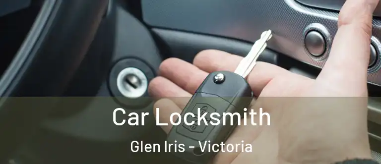 Car Locksmith Glen Iris - Victoria