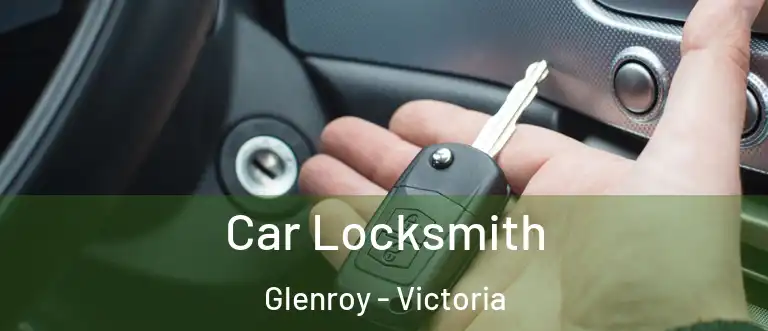 Car Locksmith Glenroy - Victoria