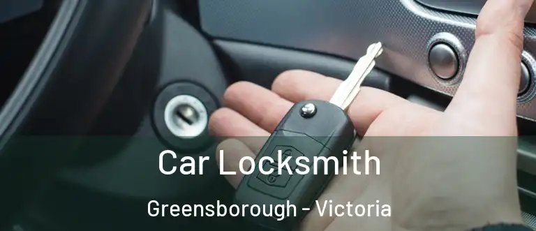 Car Locksmith Greensborough - Victoria