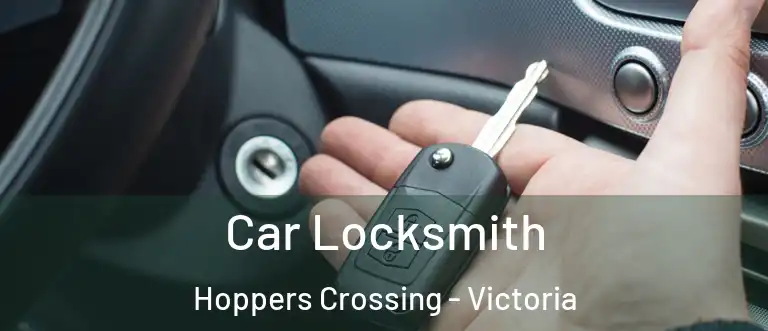 Car Locksmith Hoppers Crossing - Victoria