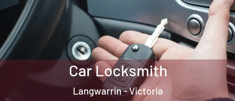 Car Locksmith Langwarrin - Victoria