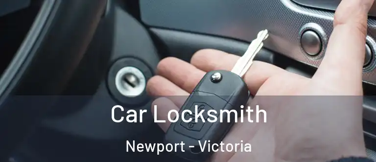 Car Locksmith Newport - Victoria