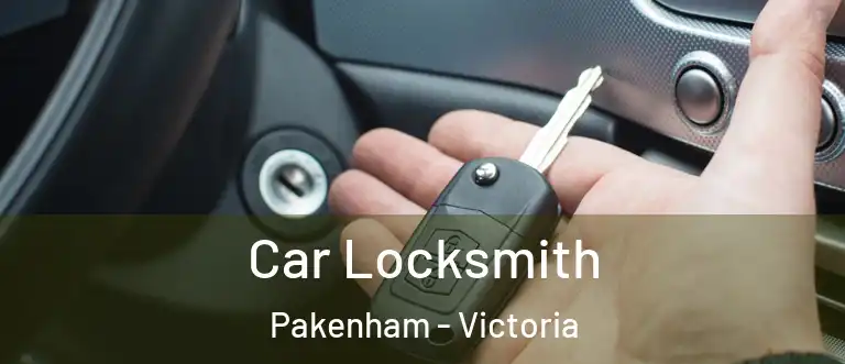 Car Locksmith Pakenham - Victoria