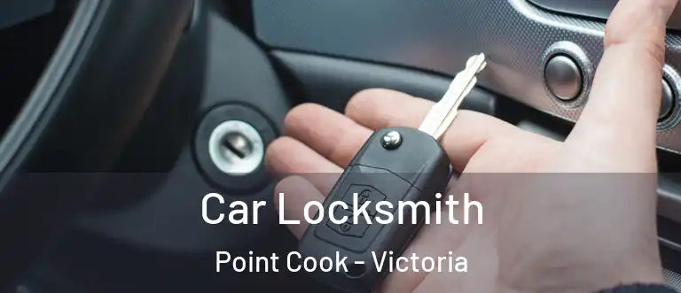 Car Locksmith Point Cook - Victoria