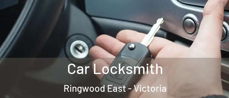 Car Locksmith Ringwood East - Victoria