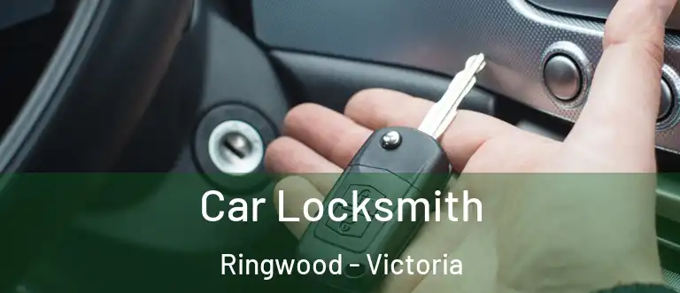 Car Locksmith Ringwood - Victoria