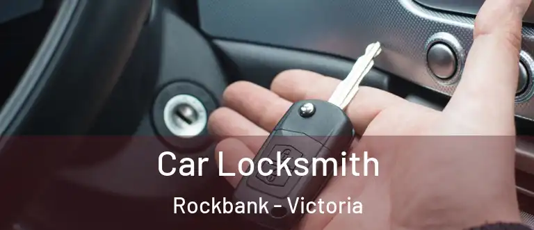 Car Locksmith Rockbank - Victoria