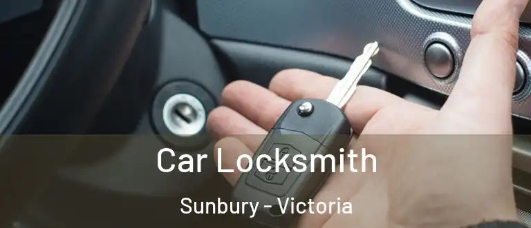 Car Locksmith Sunbury - Victoria