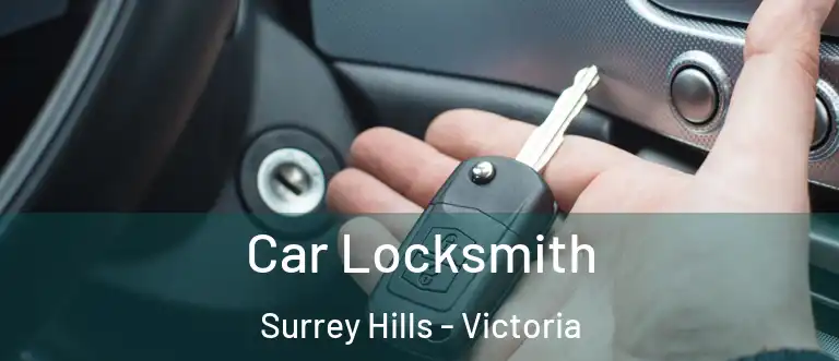 Car Locksmith Surrey Hills - Victoria