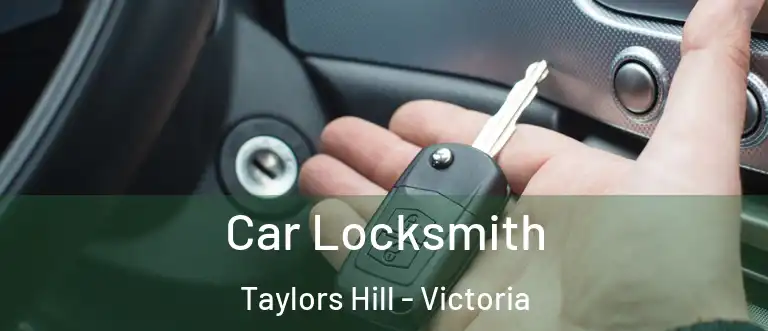 Car Locksmith Taylors Hill - Victoria