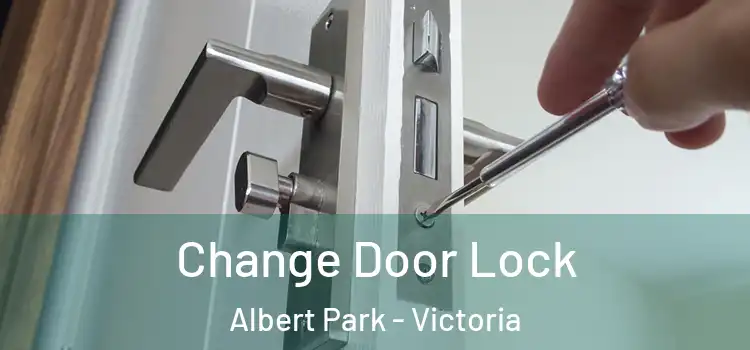 Change Door Lock Albert Park - Victoria