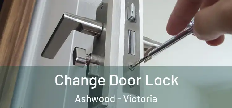 Change Door Lock Ashwood - Victoria