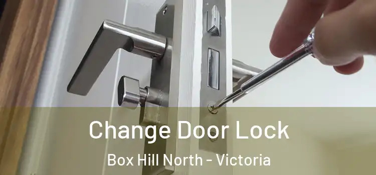 Change Door Lock Box Hill North - Victoria