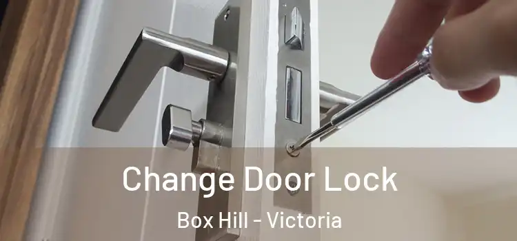 Change Door Lock Box Hill - Victoria