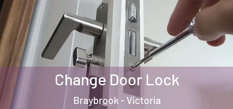 Change Door Lock Braybrook - Victoria