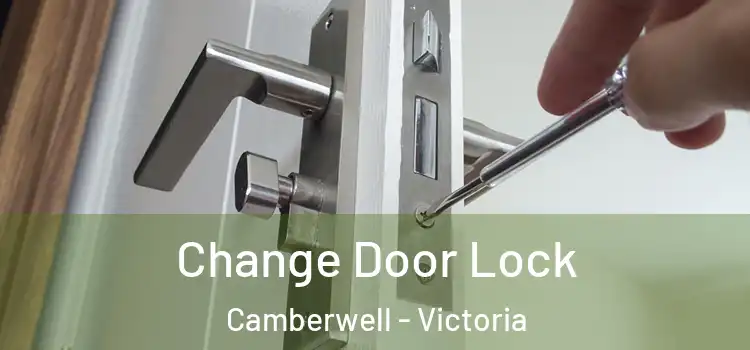 Change Door Lock Camberwell - Victoria