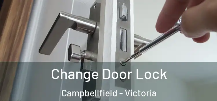 Change Door Lock Campbellfield - Victoria