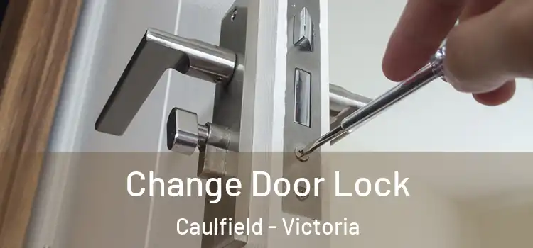 Change Door Lock Caulfield - Victoria