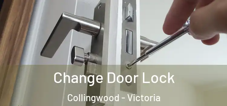 Change Door Lock Collingwood - Victoria