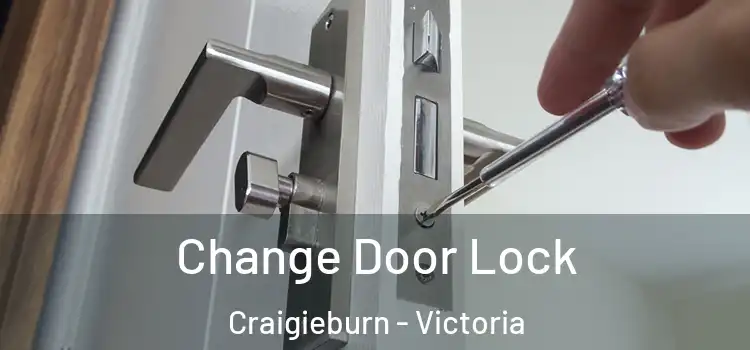 Change Door Lock Craigieburn - Victoria