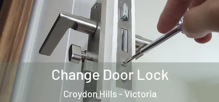 Change Door Lock Croydon Hills - Victoria