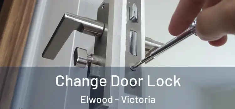 Change Door Lock Elwood - Victoria