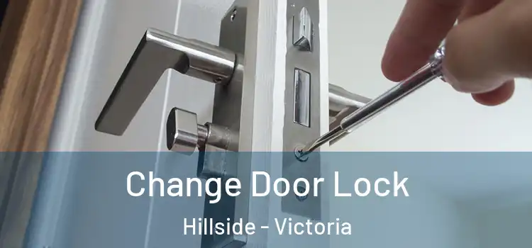 Change Door Lock Hillside - Victoria