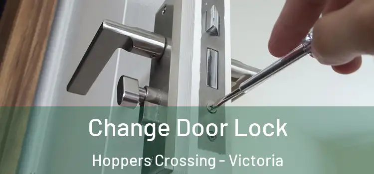 Change Door Lock Hoppers Crossing - Victoria