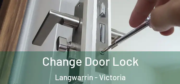 Change Door Lock Langwarrin - Victoria