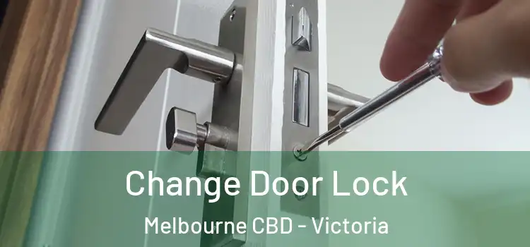 Change Door Lock Melbourne CBD - Victoria