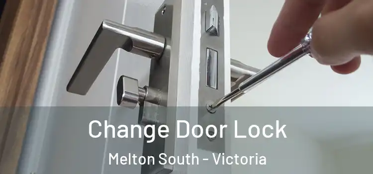 Change Door Lock Melton South - Victoria