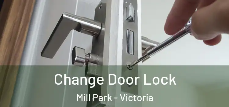 Change Door Lock Mill Park - Victoria