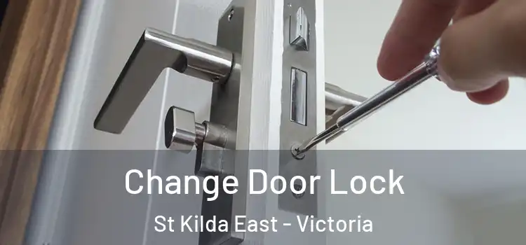 Change Door Lock St Kilda East - Victoria