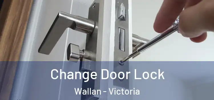 Change Door Lock Wallan - Victoria