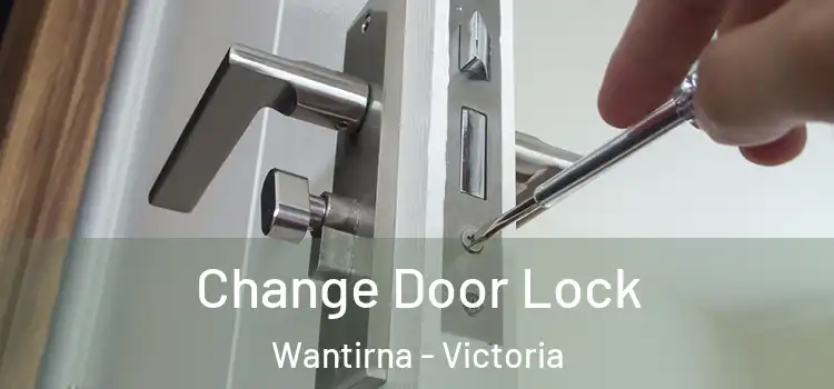 Change Door Lock Wantirna - Victoria