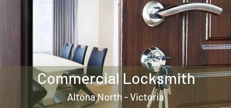 Commercial Locksmith Altona North - Victoria