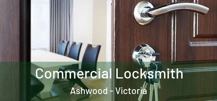 Commercial Locksmith Ashwood - Victoria