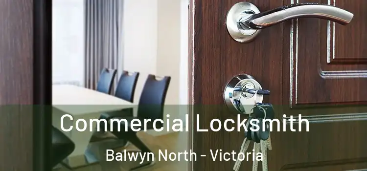 Commercial Locksmith Balwyn North - Victoria