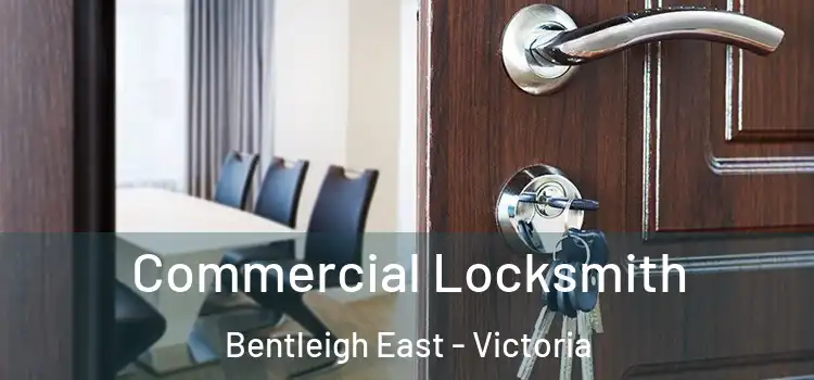 Commercial Locksmith Bentleigh East - Victoria