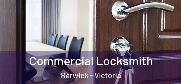 Commercial Locksmith Berwick - Victoria