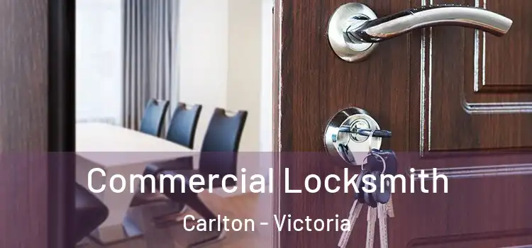 Commercial Locksmith Carlton - Victoria