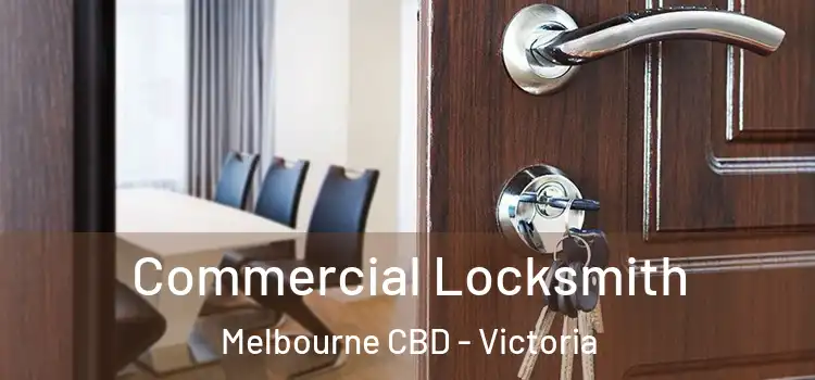 Commercial Locksmith Melbourne CBD - Victoria