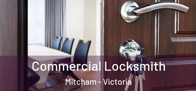 Commercial Locksmith Mitcham - Victoria