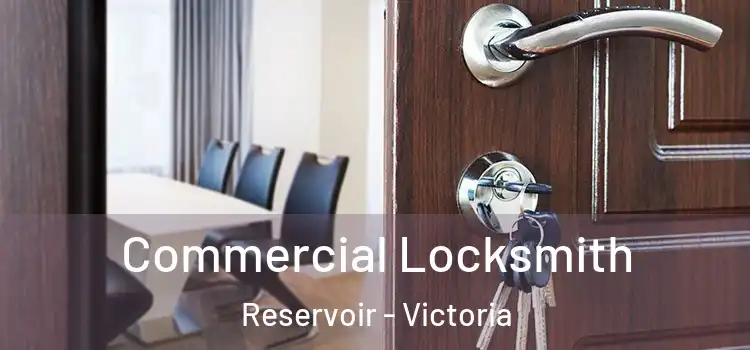 Commercial Locksmith Reservoir - Victoria