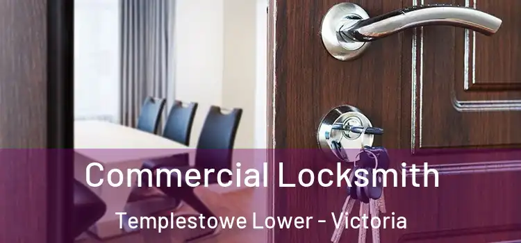 Commercial Locksmith Templestowe Lower - Victoria