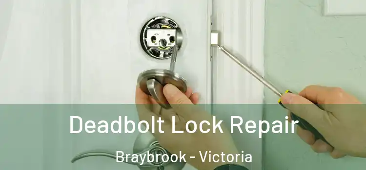 Deadbolt Lock Repair Braybrook - Victoria