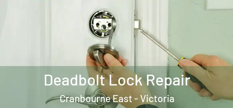 Deadbolt Lock Repair Cranbourne East - Victoria