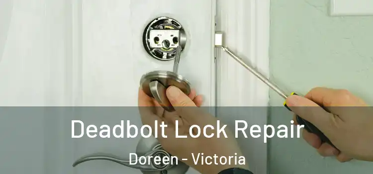 Deadbolt Lock Repair Doreen - Victoria