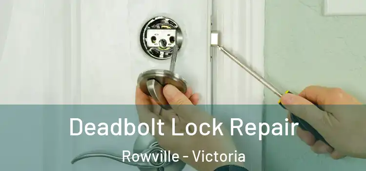 Deadbolt Lock Repair Rowville - Victoria