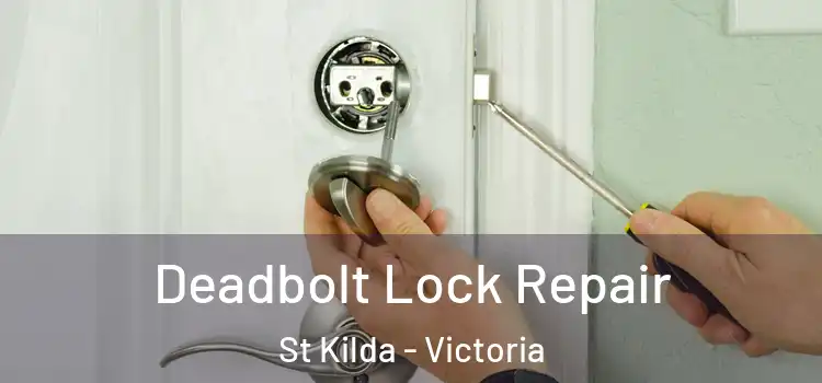 Deadbolt Lock Repair St Kilda - Victoria